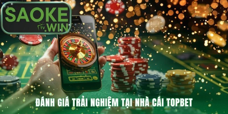 TopBet trải nghiệm cá cược thông minh, thanh toán tốc độ ổn định
